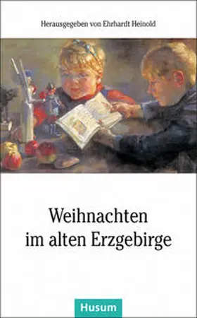 Heinold |  Weihnachten im alten Erzgebirge | Buch |  Sack Fachmedien