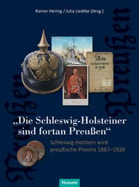 Hering / Liedtke |  „Die Schleswig-Holsteiner sind fortan Preußen“ | Buch |  Sack Fachmedien