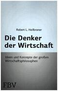 Heilbronner / Heilbroner |  Die Denker der Wirtschaft | Buch |  Sack Fachmedien