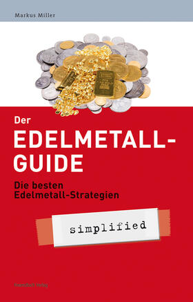 Miller | Der Edelmetall-Guide | Buch | 978-3-89879-594-4 | sack.de