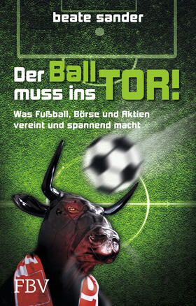 Sander | Der Ball muss ins Tor! | Buch | 978-3-89879-681-1 | sack.de