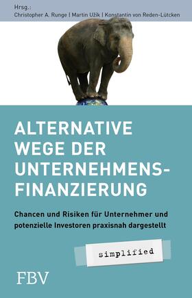 Reden-Lütcken / Runge / Uzík | Alternative Wege der Unternehmensfinanzierung | Buch | 978-3-89879-683-5 | sack.de
