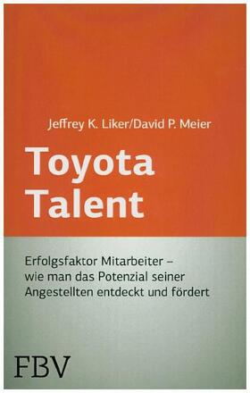 Liker / Meier | Toyota Talent | Buch | 978-3-89879-752-8 | sack.de