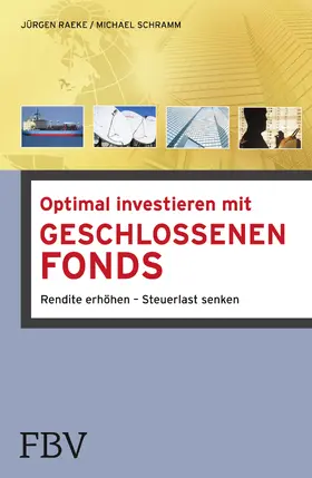 Schramm / Raeke |  Optimal investieren mit geschlossenen Fonds | Buch |  Sack Fachmedien