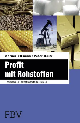 Ullmann / Heim |  Profit mit Rohstoffen | Buch |  Sack Fachmedien