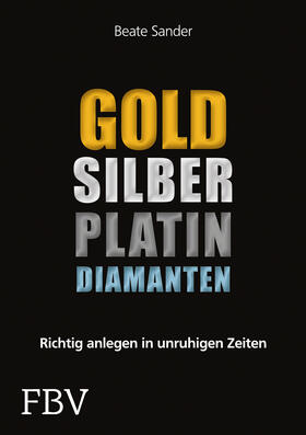 Sander | Sander, B: Gold, Silber, Platin, Diamanten | Buch | 978-3-89879-798-6 | sack.de