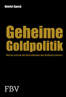 Speck |  Geheime Goldpolitik | Buch |  Sack Fachmedien