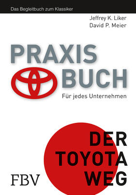 Liker / Meier | Praxisbuch - Der Toyota Weg | Buch | sack.de