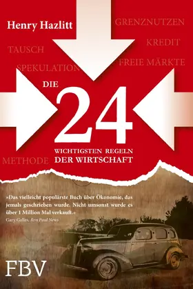 Hazlitt | Die 24 wichtigsten Regeln der Wirtschaft | Buch | 978-3-89879-855-6 | www.sack.de