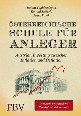 Taghizadegan / Stöferle / Valek | Österreichische Schule für Anleger | Buch | 978-3-89879-856-3 | sack.de