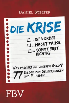 Stelter |  Die Krise ... ist vorbei ... macht Pause ... kommt erst richtig | Buch |  Sack Fachmedien