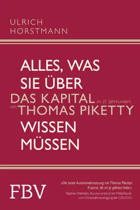 Horstmann |  Alles, was Sie über »Das Kapital im 21. Jahrhundert« von Thomas Piketty wissen müssen | Buch |  Sack Fachmedien