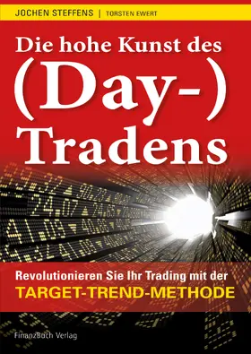 Steffens / Ewert |  Die hohe Kunst des (Day-) Tradens | Buch |  Sack Fachmedien