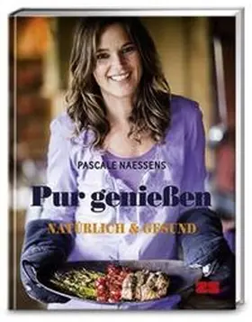 Naessens |  Pur genießen | Buch |  Sack Fachmedien