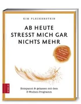 Fleckenstein |  Ab heute stresst mich gar nichts mehr | Buch |  Sack Fachmedien