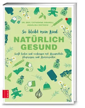 Amarell / Dietrich |  So bleibt mein Kind natürlich gesund | Buch |  Sack Fachmedien