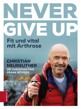 Neureuther / Bömers / Fink |  Never give up | eBook | Sack Fachmedien