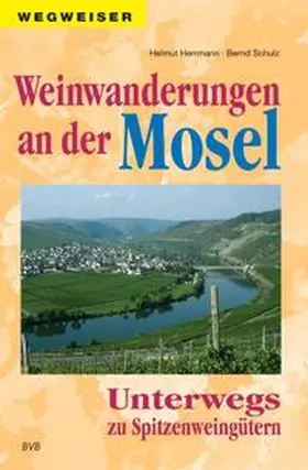 Herrmann / Schulz |  Weinwanderungen an der Mosel | Buch |  Sack Fachmedien