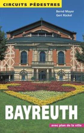 Rückel / Mayer | Circuits Pédestres Bayreuth | Buch | 978-3-89889-180-6 | sack.de