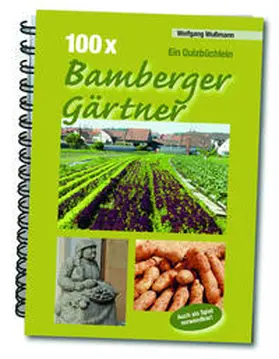 Wußmann |  100x Bamberger Gärtner | Buch |  Sack Fachmedien