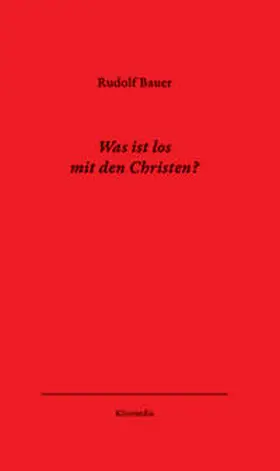 Bauer |  Was ist los mit den Christen? | Buch |  Sack Fachmedien