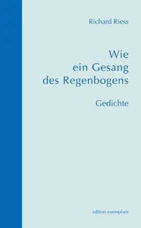 Riess |  Wie ein Gesang des Regenbogens | Buch |  Sack Fachmedien
