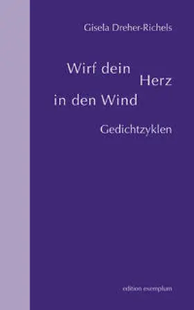 Dreher-Richels |  Wirf dein Herz in den Wind | Buch |  Sack Fachmedien