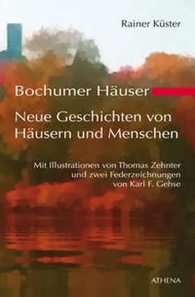 Küster |  Bochumer Häuser - Neue Geschichten von Häusern und Menschen | Buch |  Sack Fachmedien