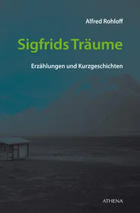 Rohloff | Sigfrids Träume | Buch | 978-3-89896-684-9 | sack.de