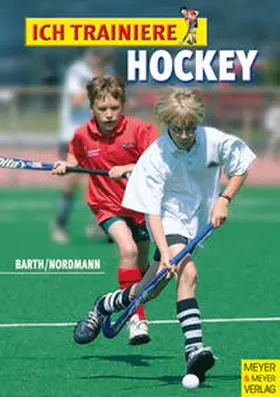 Barth / Nordmann |  Ich trainiere Hockey | Buch |  Sack Fachmedien