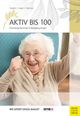 Regelin / Jasper / Hammes |  Aktiv bis 100 | Buch |  Sack Fachmedien