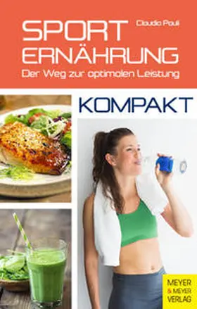 Pauli | Sporternährung - kompakt | Buch | 978-3-89899-930-4 | www.sack.de