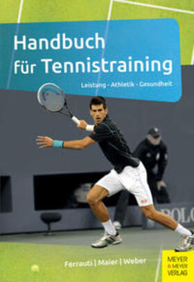 Ferrauti / Maier / Weber | Handbuch für Tennistraining | Buch | 978-3-89899-948-9 | sack.de