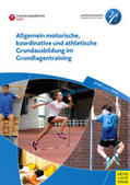 Guhs / Richter / Oltmanns |  Allgemein motorische, koordinative und athletische Grundausbildung im Grundlagentraining | Buch |  Sack Fachmedien