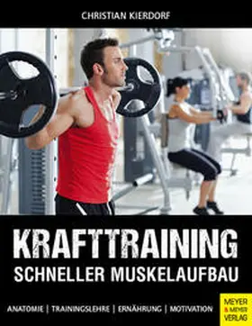 Kierdorf | Krafttraining - Schneller Muskelaufbau | Buch | 978-3-89899-993-9 | www.sack.de