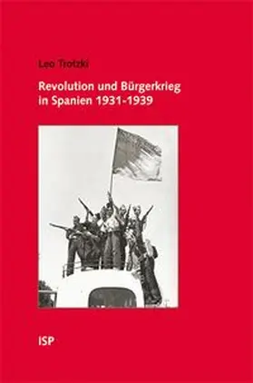 Trotzki / Tosstorff |  Revolution und Bürgerkrieg in Spanien 1931-1939 | Buch |  Sack Fachmedien
