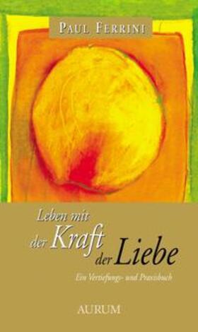 Ferrini |  Leben mit der Kraft der Liebe | Buch |  Sack Fachmedien