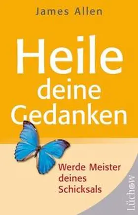 Allen | Heile Deine Gedanken (Broschur) | Buch | 978-3-89901-302-3 | sack.de