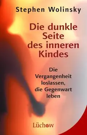 Wolinsky |  Dunkle Seite des inneren Kindes | Buch |  Sack Fachmedien