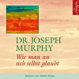 Murphy |  Wie man an sich selbst glaubt. CD | Sonstiges |  Sack Fachmedien