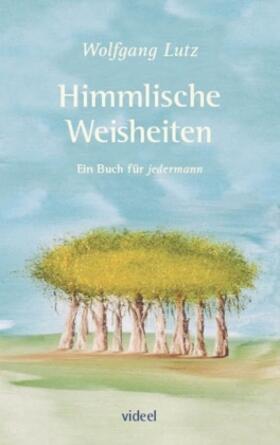 Lutz | Himmlische Weisheiten | Buch | 978-3-89906-939-6 | sack.de