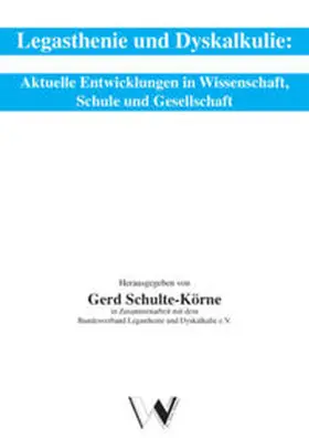 Schulte-Körne |  Legasthenie und Dyskalkulie: Aktuelle Entwicklungen in Wissenschaft, Schule und Gesellschaft | Buch |  Sack Fachmedien