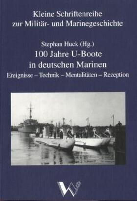 Huck | 100 Jahre U-Boote in deutschen Marinen | Buch | 978-3-89911-115-6 | sack.de