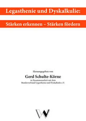 Schulte-Körne |  Legasthenie und Dyskalkulie: Stärken erkennen - Stärken fördern | Buch |  Sack Fachmedien