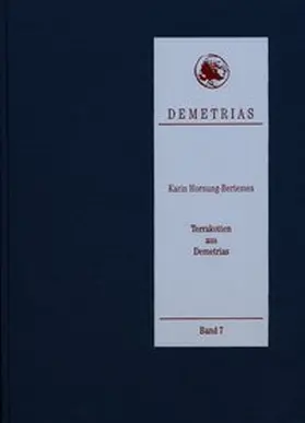 Hornung-Bertemes |  Demetrias / Terrakotten aus Demetrias | Buch |  Sack Fachmedien