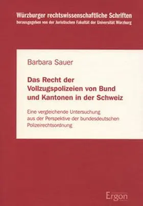 Sauer |  Das Recht der Vollzugspolizeien von Bund und Kantonen in der Schweiz | Buch |  Sack Fachmedien
