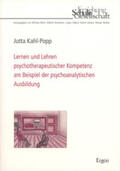 Kahl-Popp |  Lernen und Lehren psychotherapeutischer Kompetenz am Beispiel der psychoanalytischen Ausbildung | Buch |  Sack Fachmedien