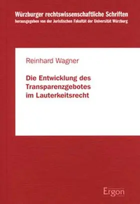 Wagner |  Die Entwicklung des Transparenzgebotes im Lauterkeitsrecht | Buch |  Sack Fachmedien