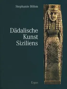 Böhm |  Dädalische Kunst Siziliens | Buch |  Sack Fachmedien