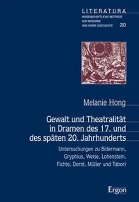 Hong |  Gewalt und Theatralität in Dramen des 17. und des späten 20. Jahrhunderts | Buch |  Sack Fachmedien